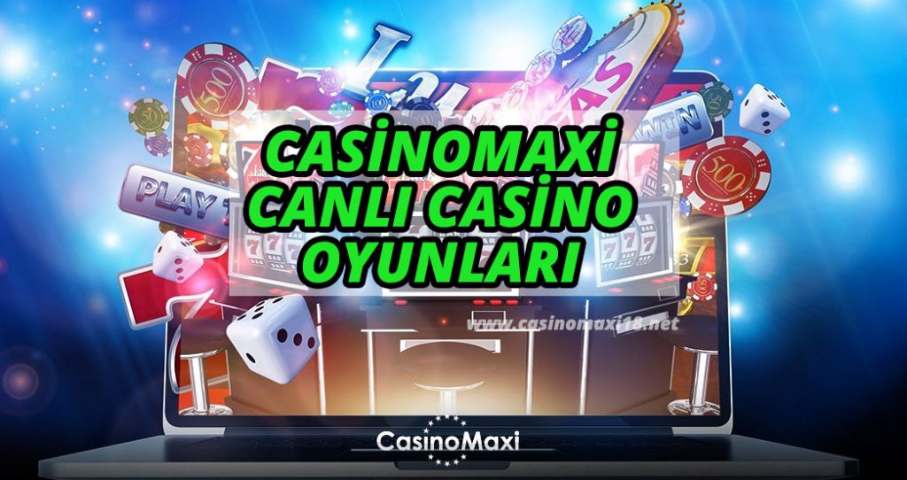 CasinoMaxi Canlı Casino Oyunları